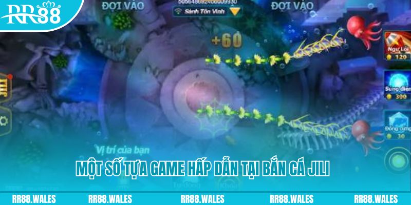 Điểm danh một số tựa game hấp dẫn tại bắn cá Jili