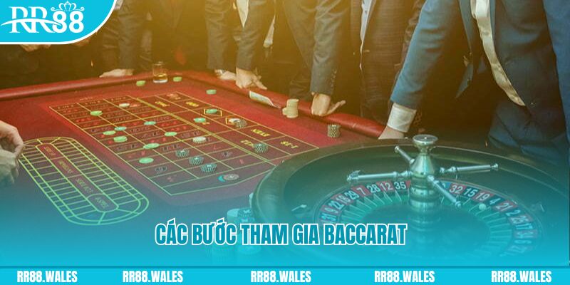 Các bước tham gia baccarat là gì?