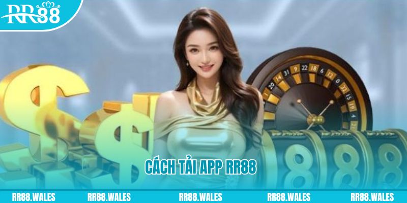 Cách tải app RR88 cho tân thủ